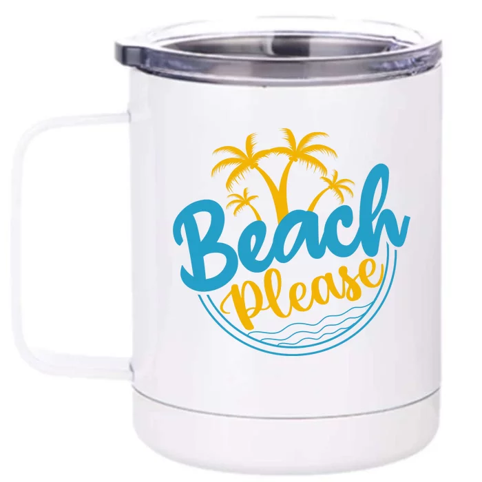 Beach Please Front & Back 12oz Stainless Steel Tumbler Cup