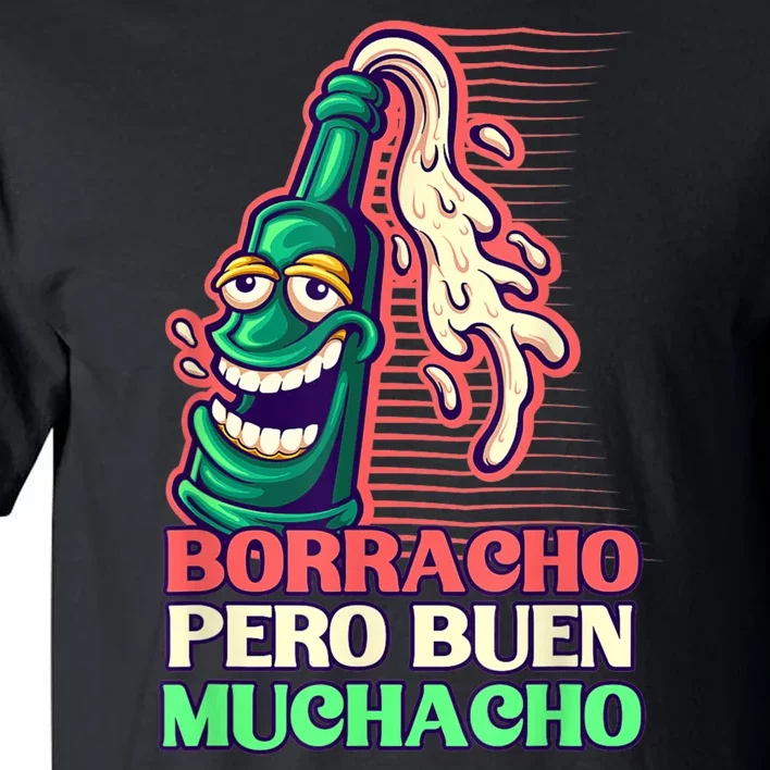 Borracho Pero Buen Muchacho Tall T-Shirt