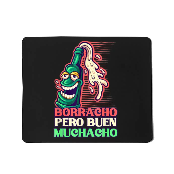 Borracho Pero Buen Muchacho Mousepad