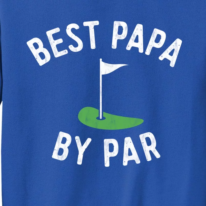 Best Papa By Par Golf Meaningful Gift Grandpa Fathers Day Gift Sweatshirt