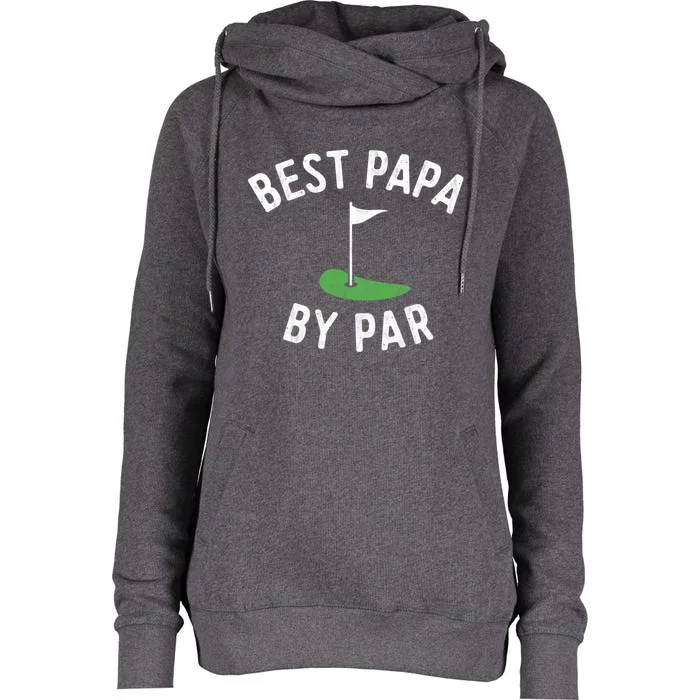 Best Papa By Par Golf Meaningful Gift Grandpa Fathers Day Gift Womens Funnel Neck Pullover Hood