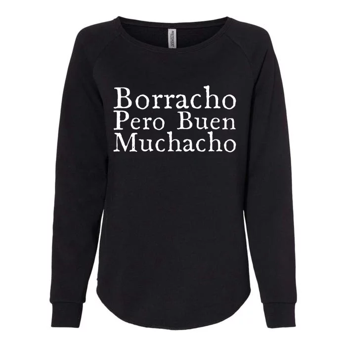 Borracho Pero Buen Muchacho Womens California Wash Sweatshirt