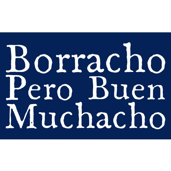 Borracho Pero Buen Muchacho Bumper Sticker