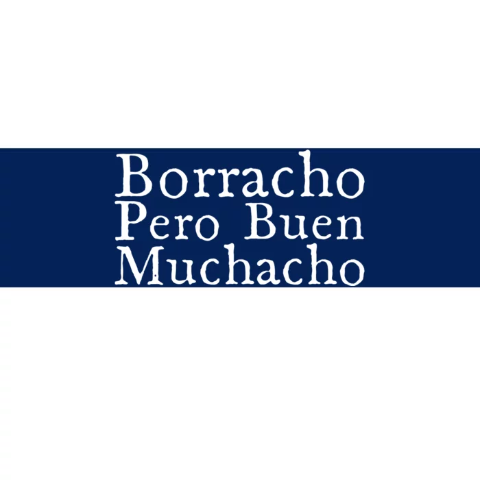 Borracho Pero Buen Muchacho Bumper Sticker