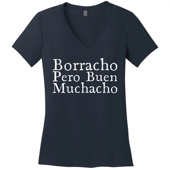 Borracho Pero Buen Muchacho Women's V-Neck T-Shirt