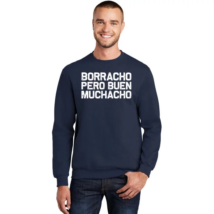 Borracho Pero Buen Muchacho Tall Sweatshirt