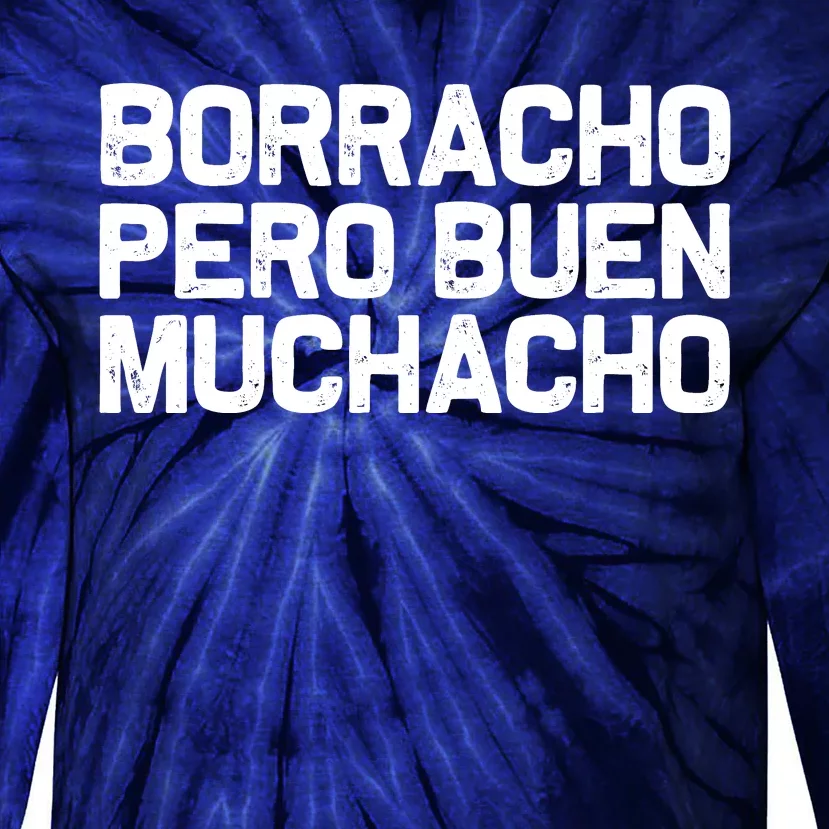 Borracho Pero Buen Muchacho Tie-Dye Long Sleeve Shirt