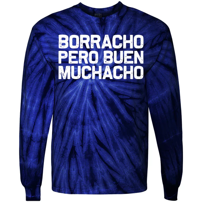 Borracho Pero Buen Muchacho Tie-Dye Long Sleeve Shirt