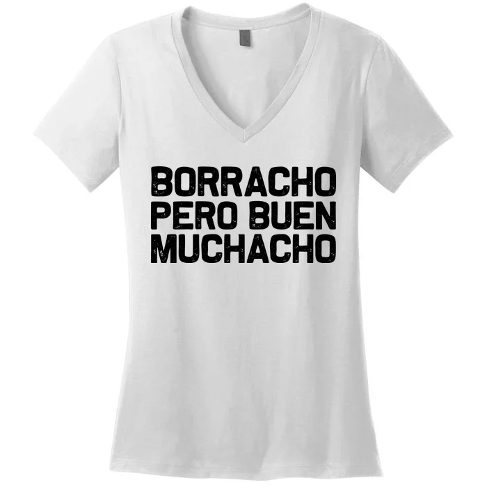 Borracho Pero Buen Muchacho Women's V-Neck T-Shirt