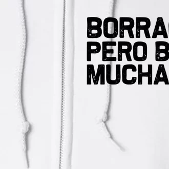 Borracho Pero Buen Muchacho Full Zip Hoodie