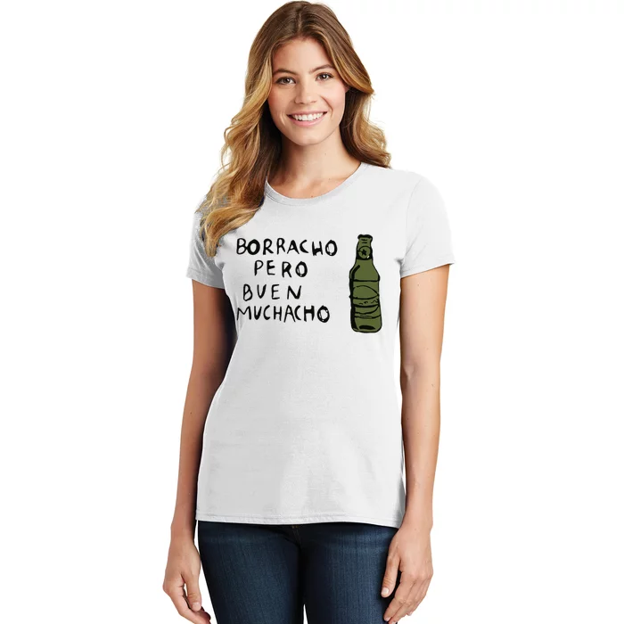 Borracho Pero Buen Muchacho Women's T-Shirt