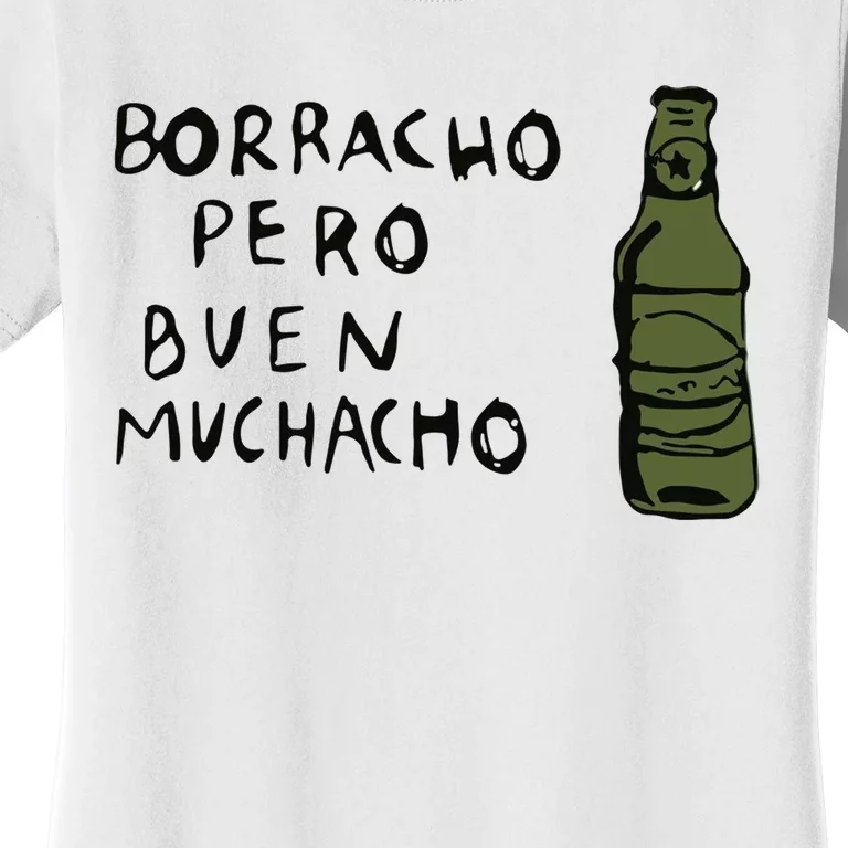 Borracho Pero Buen Muchacho Women's T-Shirt