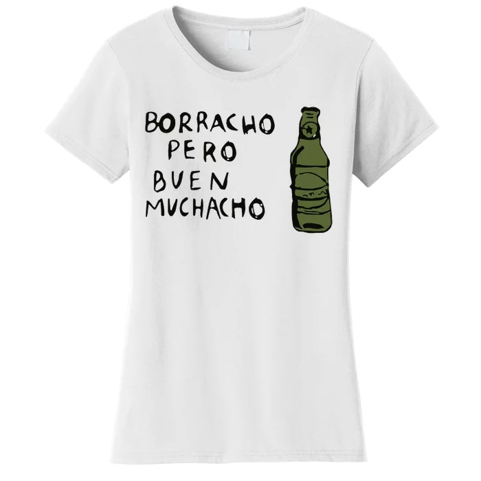 Borracho Pero Buen Muchacho Women's T-Shirt