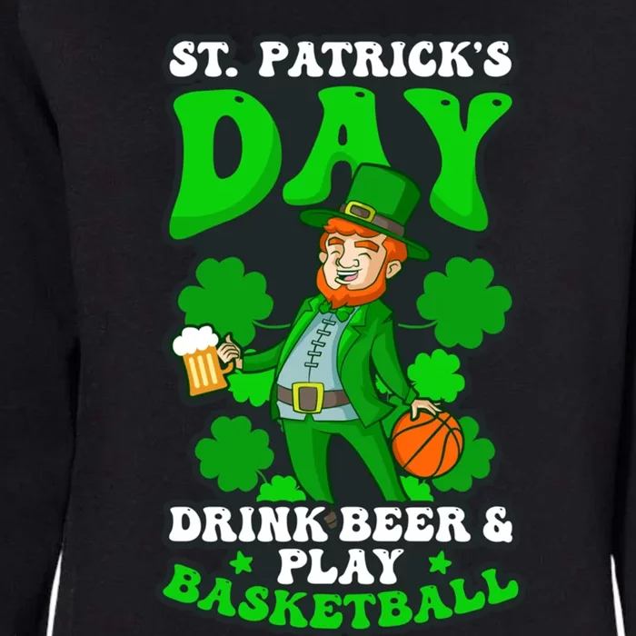 Beer Play Basketball Design St Patricks Basketball Gift Womens California Wash Sweatshirt