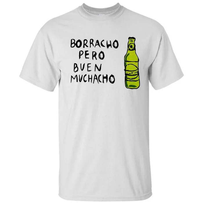 Borracho Pero Buen Muchacho Tall T-Shirt