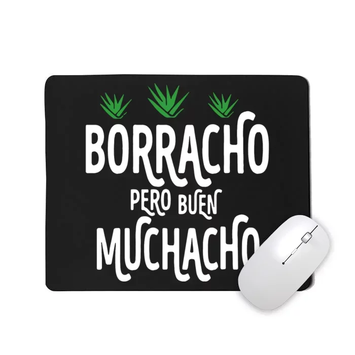 Borracho Pero Buen Muchacho Mousepad