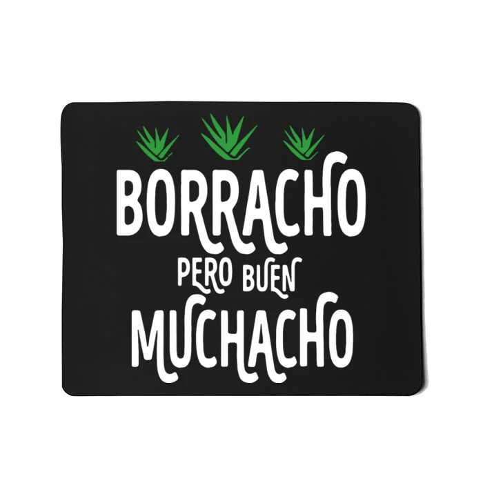 Borracho Pero Buen Muchacho Mousepad