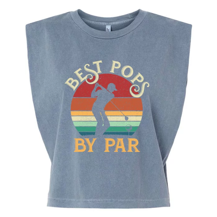 Best Pops By Par Fathers Day Golfing Garment-Dyed Women's Muscle Tee