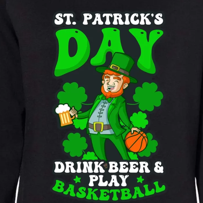 Beer Play Basketball Design St Patricks Basketball Gift Womens California Wash Sweatshirt