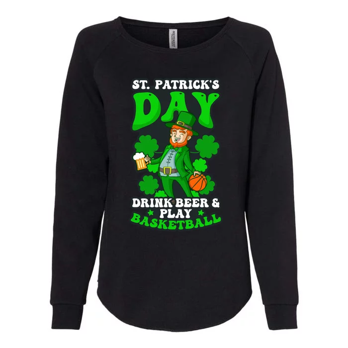 Beer Play Basketball Design St Patricks Basketball Gift Womens California Wash Sweatshirt