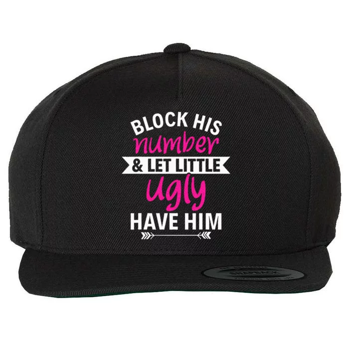 Breakup Party Block His Number And Let Lil Ugly Have Him Wool Snapback Cap