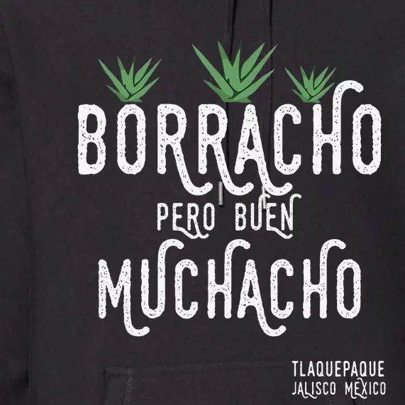 Borracho Pero Buen Muchacho Mexico Saying Premium Hoodie