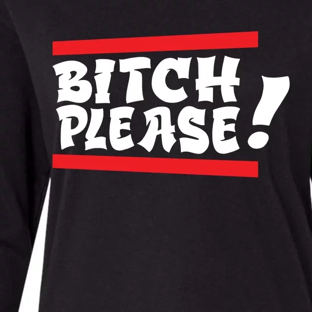 Bitch Please Womens Cotton Relaxed Long Sleeve T-Shirt