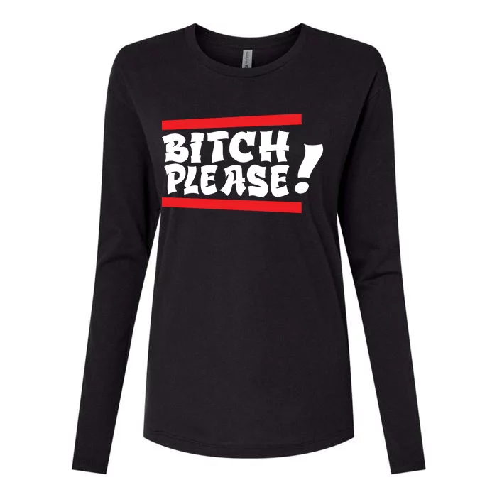 Bitch Please Womens Cotton Relaxed Long Sleeve T-Shirt