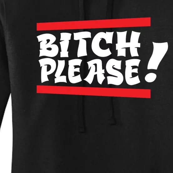 Bitch Please Women's Pullover Hoodie