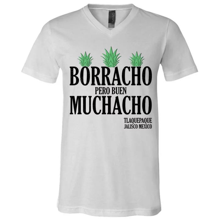 Borracho Pero Buen Muchacho Tlaquepaque Jalisco Mexico V-Neck T-Shirt