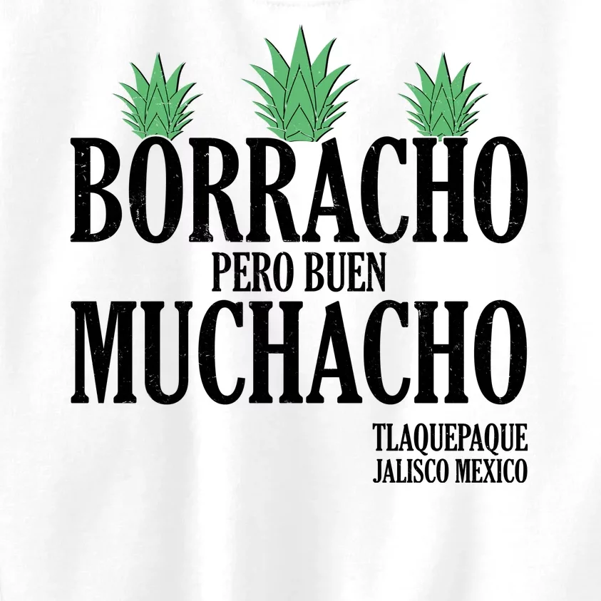 Borracho Pero Buen Muchacho Tlaquepaque Jalisco Mexico Kids Sweatshirt