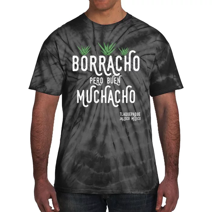 Borracho Pero Buen Muchacho Mexico Saying Tie-Dye T-Shirt