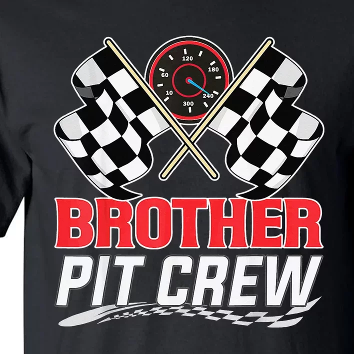 Brother Pit Crew Race Car Birthday Party Racing Family Tall T-Shirt