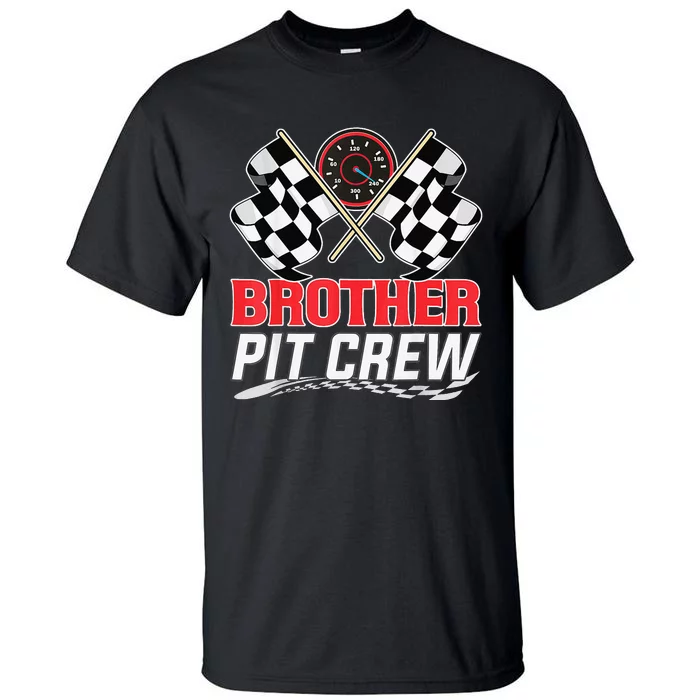 Brother Pit Crew Race Car Birthday Party Racing Family Tall T-Shirt