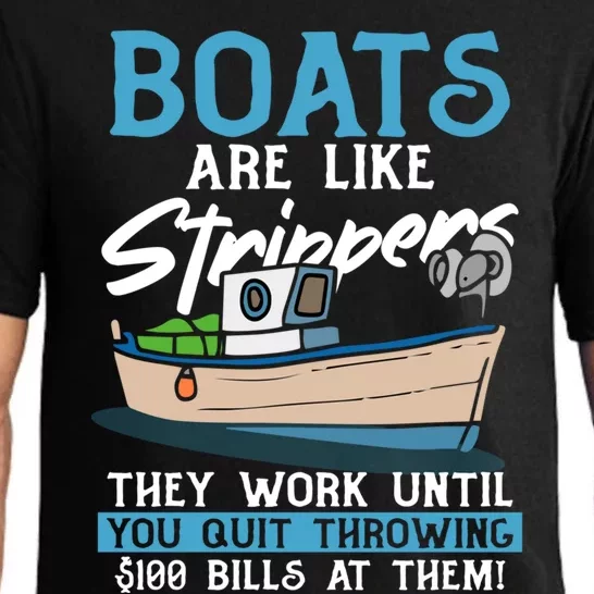 Boats Pun Cute Gift Boats Are Like Strippers Boat Owner Funny Gift Pajama Set