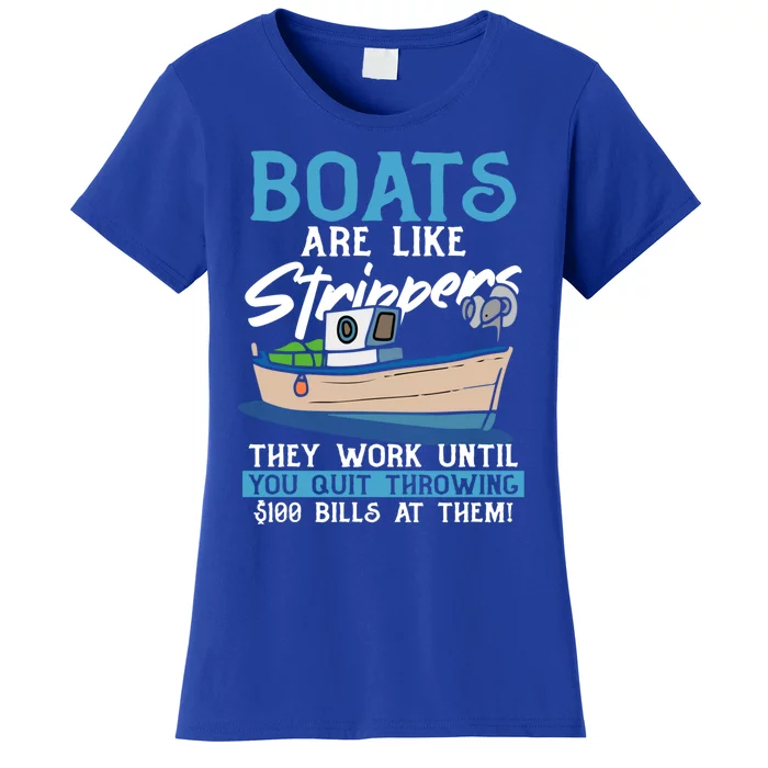 Boats Pun Cute Gift Boats Are Like Strippers Boat Owner Funny Gift Women's T-Shirt