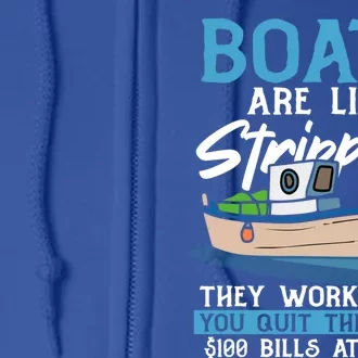 Boats Pun Cute Gift Boats Are Like Strippers Boat Owner Funny Gift Full Zip Hoodie