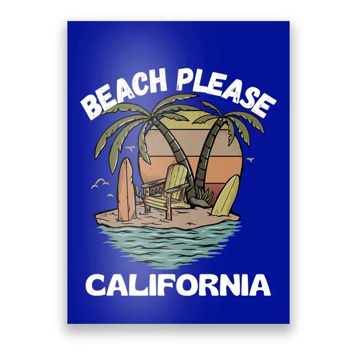 Beach Please California Beach Holiday Great Gift Poster