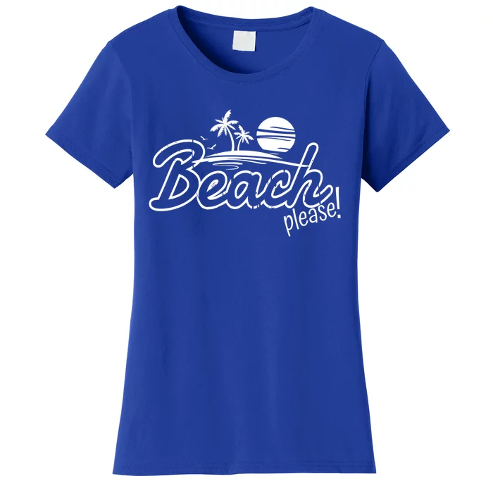 Beach Please Cute Gift Women's T-Shirt