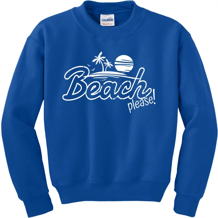 Beach Please Cute Gift Kids Sweatshirt