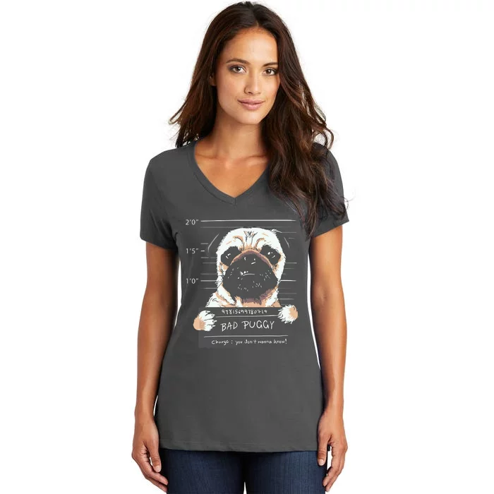 Bad Puggy Charge You Dont Wanna Know Dog Dad Pug Lover Gift Women's V-Neck T-Shirt