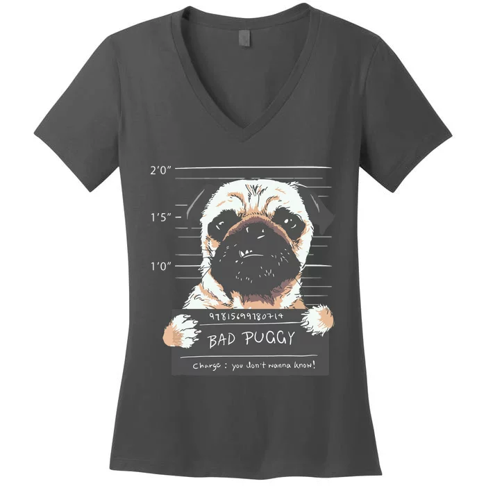 Bad Puggy Charge You Dont Wanna Know Dog Dad Pug Lover Gift Women's V-Neck T-Shirt