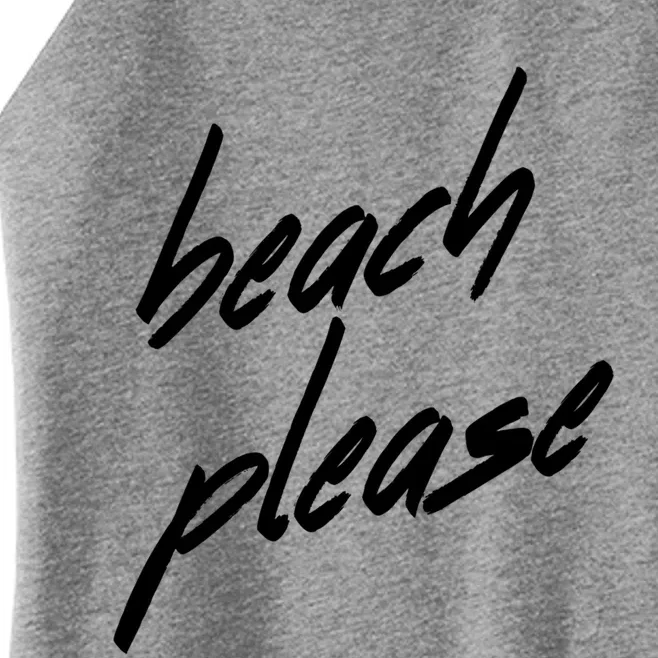 Beach Please Cool Vacay Casual Summer Vacation Gift Women’s Perfect Tri Rocker Tank