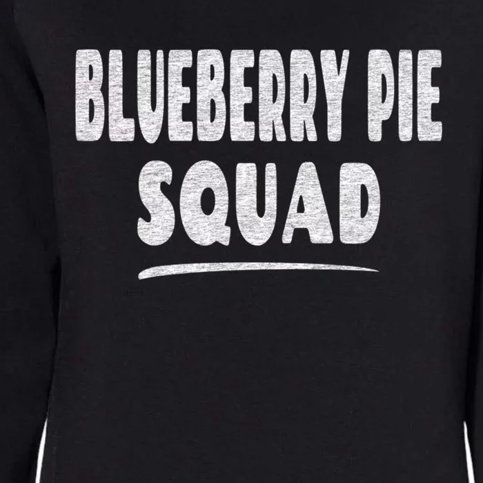 Blueberry Pie Cool Gift Blueberry Pie Squad Gift Womens California Wash Sweatshirt