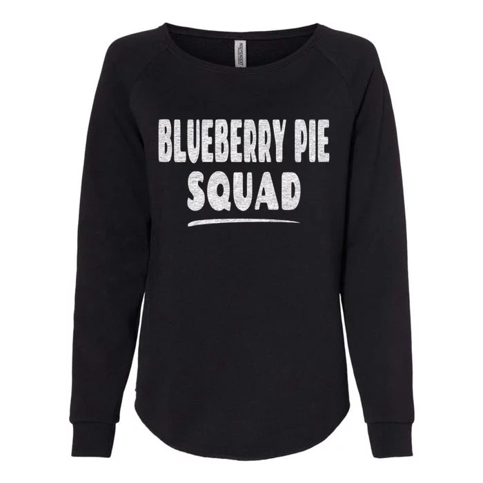 Blueberry Pie Cool Gift Blueberry Pie Squad Gift Womens California Wash Sweatshirt