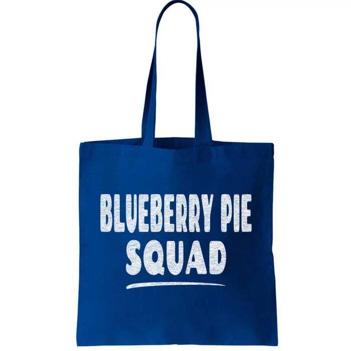 Blueberry Pie Cool Gift Blueberry Pie Squad Gift Tote Bag