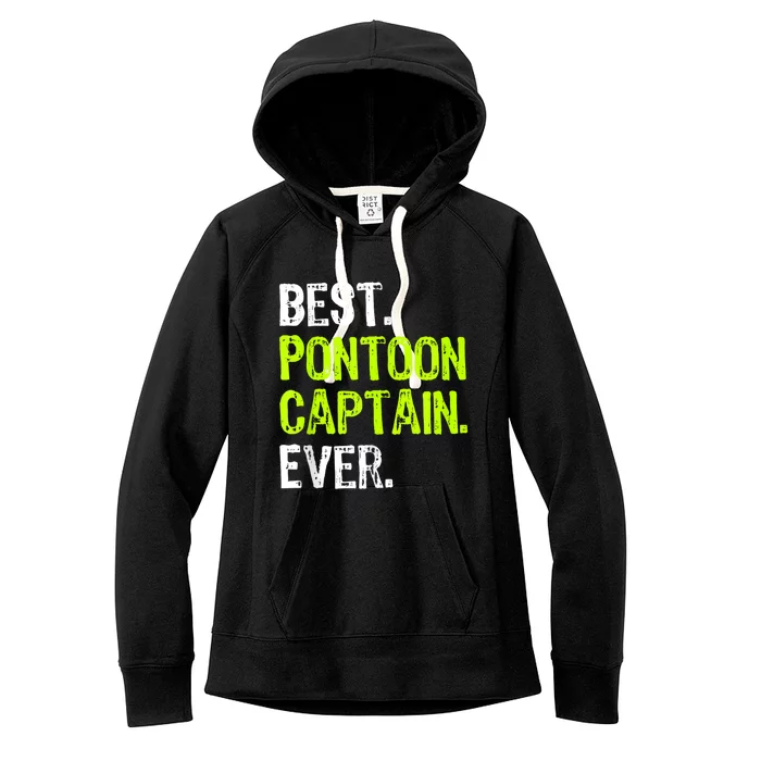 Best Pontoon Captain Ever | Pontoon Boat Women's Fleece Hoodie