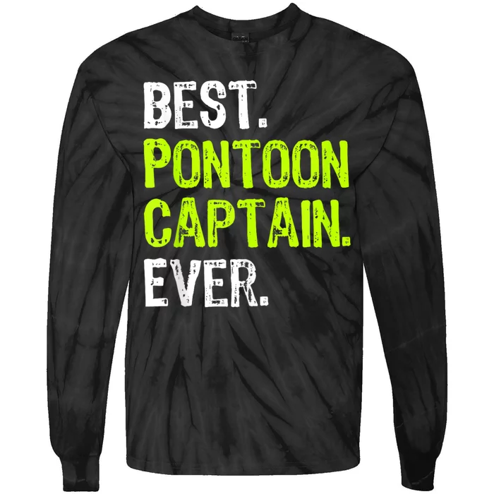 Best Pontoon Captain Ever | Pontoon Boat Tie-Dye Long Sleeve Shirt