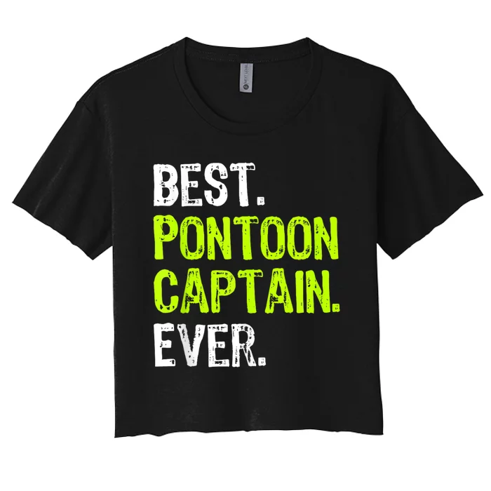 Best Pontoon Captain Ever | Pontoon Boat Women's Crop Top Tee