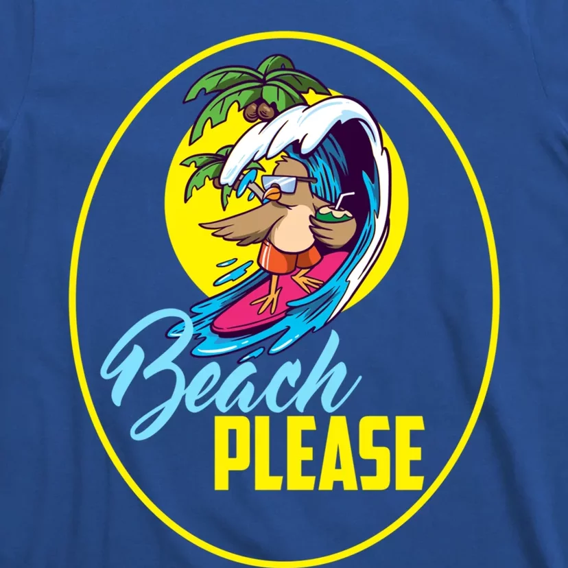 Beach Please Cute Bird Surfing The Waves Gift T-Shirt